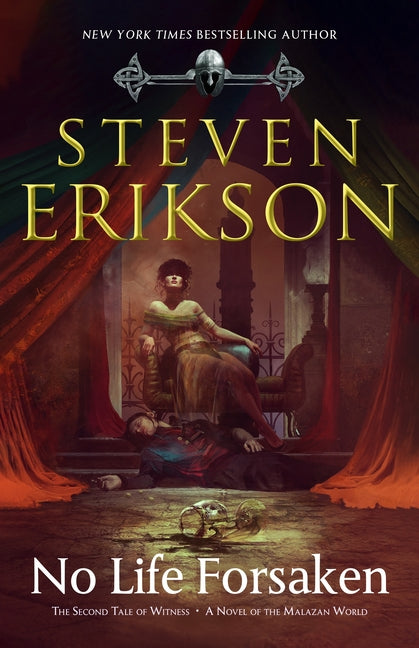 No Life Forsaken: The Second Tale of Witness: A Novel of the Malazan World -- Steven Erikson, Hardcover