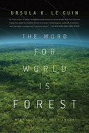 The Word for World Is Forest -- Ursula K. Le Guin, Paperback