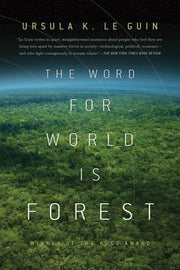 The Word for World Is Forest by Le Guin, Ursula K.