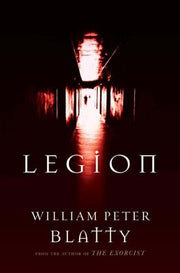 Legion: A Novel from the Author of the Exorcist by Blatty, William Peter