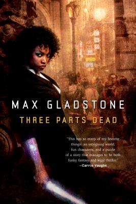 Three Parts Dead by Gladstone, Max