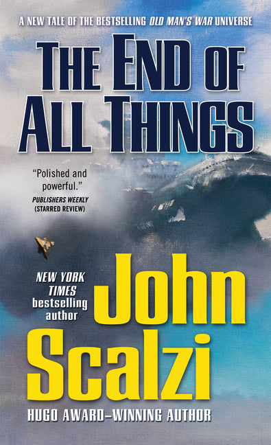 The End of All Things by Scalzi, John