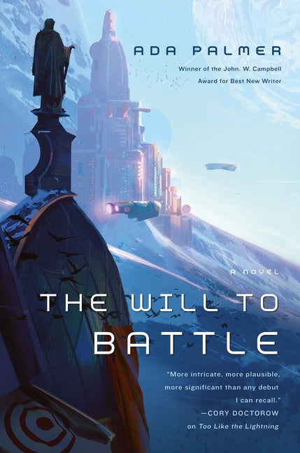 The Will to Battle: Book 3 of Terra Ignota -- Ada Palmer, Paperback