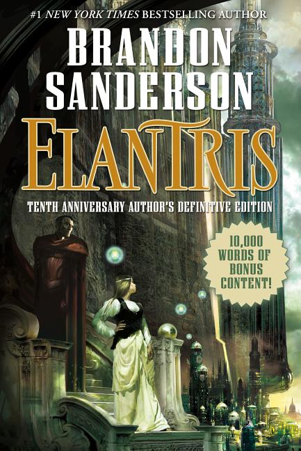Elantris: Tenth Anniversary Author's Definitive Edition -- Brandon Sanderson, Hardcover