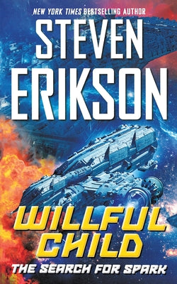 Willful Child: The Search for Spark -- Steven Erikson, Paperback