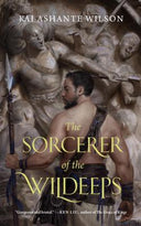 The Sorcerer of the Wildeeps -- Kai Ashante Wilson, Paperback