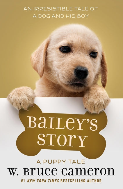 Bailey's Story: A Puppy Tale -- W. Bruce Cameron, Paperback