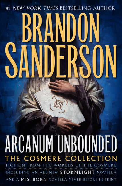 Arcanum Unbounded: The Cosmere Collection -- Brandon Sanderson, Hardcover
