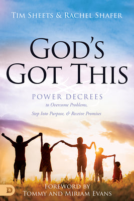 God's Got This: Power Decrees to Overcome Problems, Step Into Purpose, and Receive Promises by Sheets, Tim