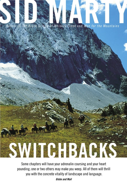 Switchbacks: True Stories from the Canadian Rockies -- Sid Marty, Paperback