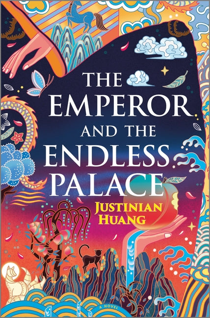 The Emperor and the Endless Palace: A Romantasy Novel -- Justinian Huang, Hardcover