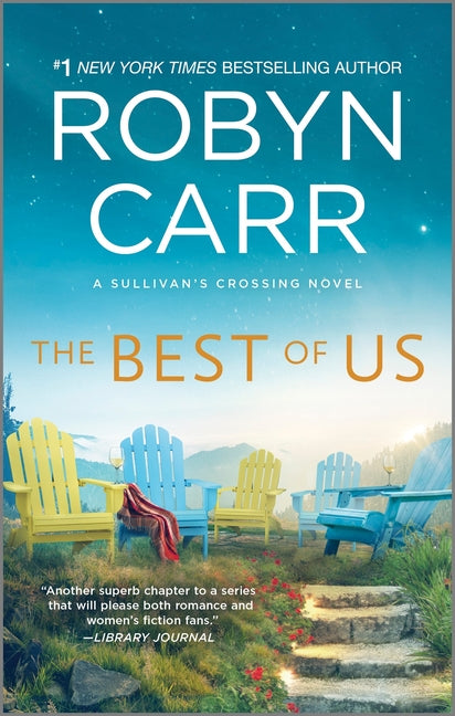 The Best of Us: A Sullivan's Crossing Novel and the Inspiration for the Hit Netflix Show -- Robyn Carr, Mass Market Paperbound