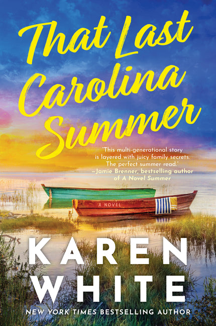That Last Carolina Summer: A Gripping Southern Tale of Sisterhood, Secrets, and the Haunting Power of the Past -- Karen White, Paperback