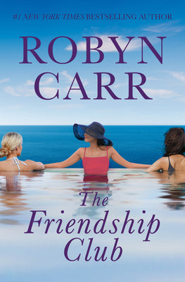 The Friendship Club -- Robyn Carr, Hardcover
