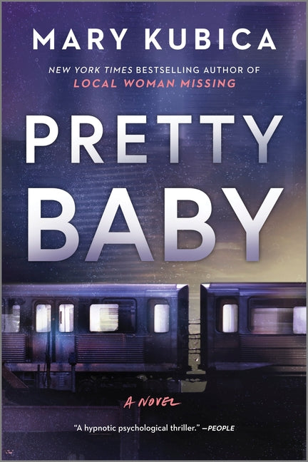 Pretty Baby: A Thrilling Suspense Novel from the Nyt Bestselling Author of Local Woman Missing -- Mary Kubica, Paperback