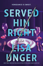 Served Him Right by Unger, Lisa