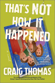 That's Not How It Happened by Thomas, Craig