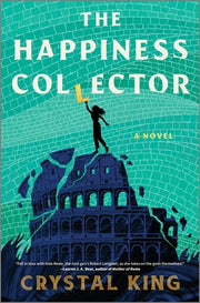 The Happiness Collector by King, Crystal