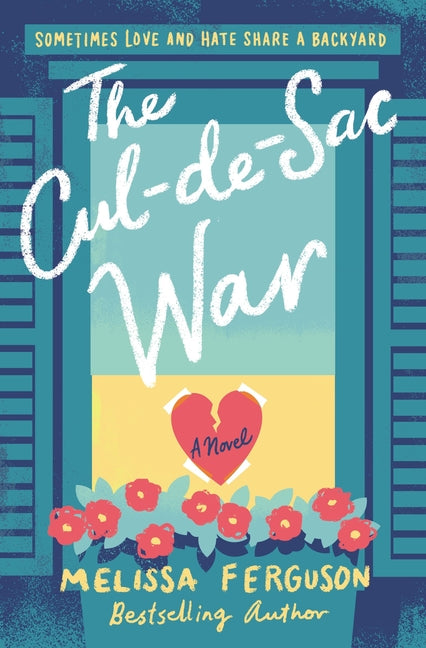 The Cul-De-Sac War: A Small-Town Enemies-To-Lovers Rom-Com -- Melissa Ferguson, Paperback