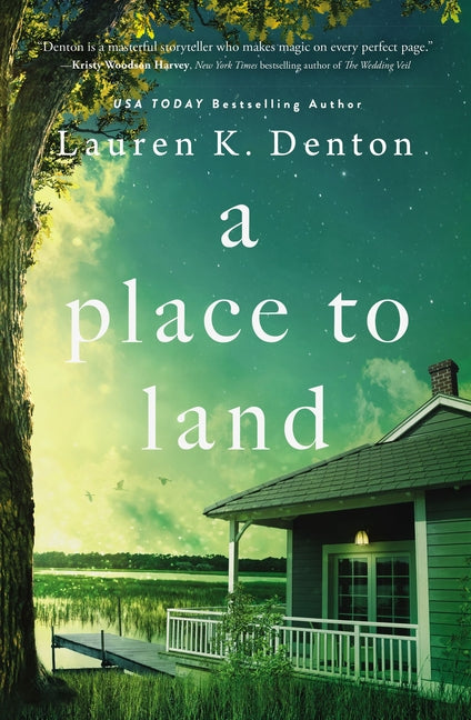 A Place to Land by Denton, Lauren K.