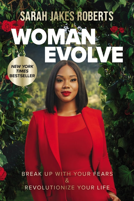 Woman Evolve: Break Up with Your Fears and Revolutionize Your Life -- Sarah Jakes Roberts, Hardcover