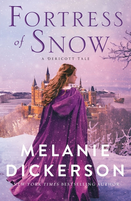 Fortress of Snow: A Dericott Tale -- Melanie Dickerson, Paperback