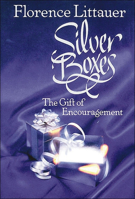 The Silver Boxes: The Gift of Encouragement -- Florence Littauer, Paperback