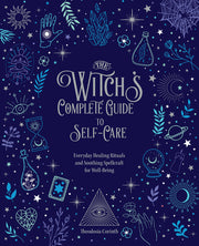 The Witch's Complete Guide to Self-Care: Everyday Healing Rituals and Soothing Spellcraft for Well-Beingvolume 1 by Corinth, Theodosia