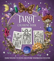 Tarot Coloring Book: Color Your Way to Unlock and Explore Your Magickal Intuition by Editors of Chartwell Books