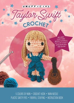 Unofficial Taylor Swift Book and Crochet Kit: Includes Everything Needed to Make a Taylor Swift Amigurumi Doll and Guitar - 5 Colors of Yarn, Crochet by Gálusz, Kati
