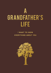 A Grandfather's Life: I Want to Know Everything about You by Editors of Chartwell Books