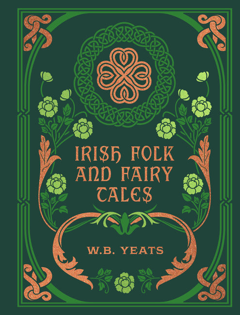 Irish Folk and Fairy Tales -- W. B. Yeats, Hardcover