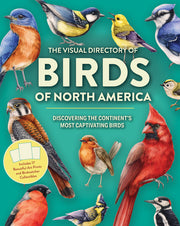 The Visual Directory of Birds of North America: Discovering the Continent's Most Captivating Birds by Editors of Chartwell Books