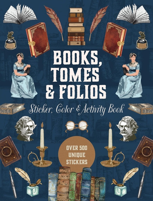 Books, Tomes & Folios Sticker, Color & Activity Book: Over 500 Unique Stickers -- Editors of Chartwell Books, Hardcover