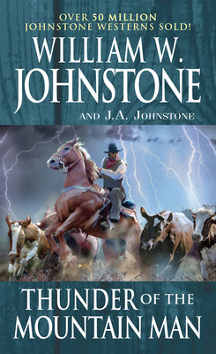 Thunder of the Mountain Man by Johnstone, William W.