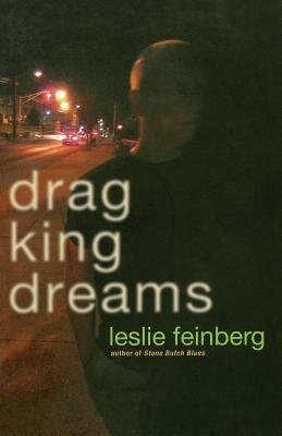 Drag King Dreams -- Leslie Feinberg, Paperback