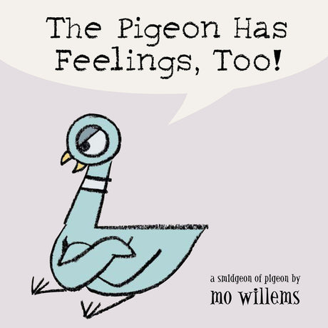 The Pigeon Has Feelings, Too! -- Mo Willems, Board Book