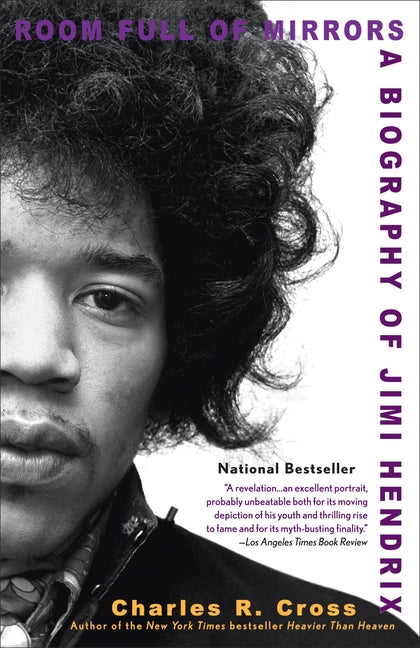 Room Full of Mirrors: A Biography of Jimi Hendrix -- Charles R. Cross, Paperback