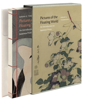 Pictures of the Floating World: An Introduction to Japanese Prints -- Sarah E. Thompson, Hardcover