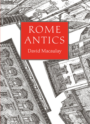 Rome Antics -- David Macaulay, Hardcover