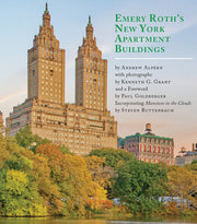 Emery Roth's New York Apartment Buildings: Incorporating Mansions in the Clouds by Steven Ruttenbaum by Alpern, Andrew