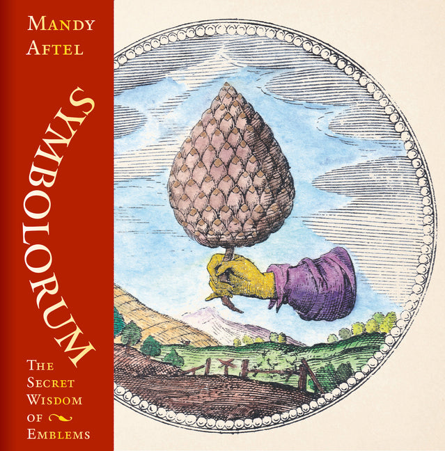 Symbolorum: The Secret Wisdom of Emblems -- Mandy Aftel, Hardcover