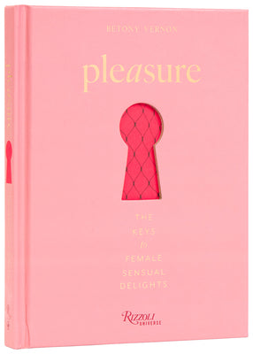 Pleasure: The Keys to Female Sensual Delights by Vernon, Betony