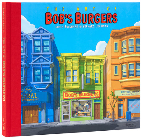 The Art of Bob's Burgers (Tm) -- Loren Bouchard, Hardcover