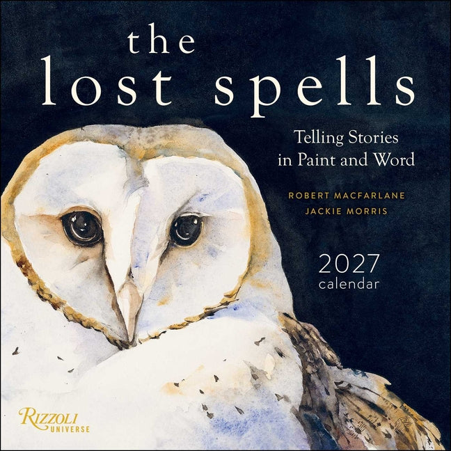 The Lost Spells 2027 Wall Calendar: Telling Stories in Paint and Word -- Robert MacFarlane, Wall