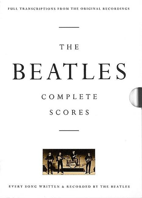 The Beatles: Complete Scores the Beatles Songbook of 210 Titles for Guitar, Bass and Vocal Transcribed Score -- The Beatles, Hardcover