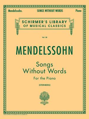 Songs Without Words: Schirmer Library of Classics Volume 58 Piano Solo by Mendelssohn, Felix