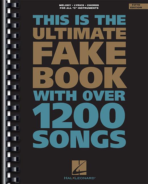 The Ultimate Fake Book (for C Instruments) 5th Edition Includes Over 1200 Songs in All Styles of Music -- Hal Leonard Corp, Paperback