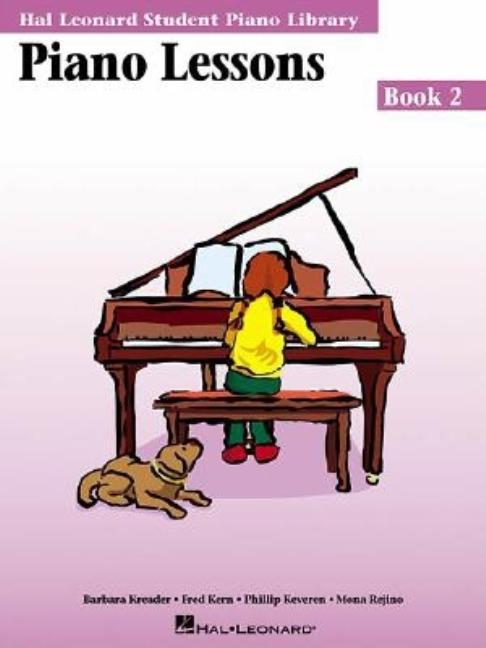 Piano Lessons Book 2 Hal Leonard Student Piano Library Beginner Piano Method with Step-By-Step Lessons Theory and Exercises Educational Sheet Music fo -- Phillip Keveren, Paperback