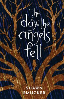 Day the Angels Fell -- Shawn Smucker, Paperback